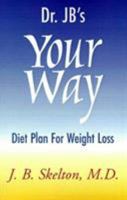 Dr. JB's Your Way Diet Plan For Weight Loss 0738852244 Book Cover