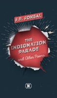 The Indignation Parade: and Other Poems 8396500606 Book Cover