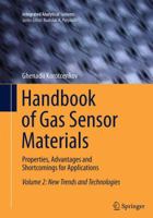 Handbook of Gas Sensor Materials: Properties, Advantages and Shortcomings for Applications Volume 2: New Trends and Technologies 1493948776 Book Cover
