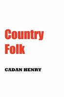 Country Folk 0578061856 Book Cover