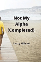 Not My Alpha 9975430929 Book Cover