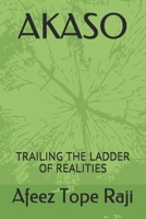 AKASO: TRAILING THE LADDER OF REALITIES 1699508208 Book Cover