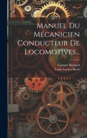 Manuel Du M�canicien Conducteur de Locomotives... 1021426547 Book Cover