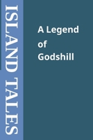 A Legend of Godshill (Island Tales) B0FPRFD1QS Book Cover