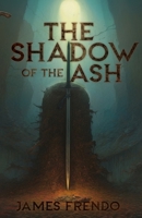 The Shadow of the Ash 196115000X Book Cover