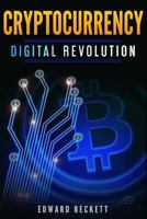 Cryptocurrency Digital Revolution: Blockchain The Future of Internet (Introduction to Digital Currencies) 198062934X Book Cover