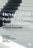Developing Public Health Interventions: A Step-By-Step Guide 1529732425 Book Cover