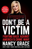 Don't Be a Victim: Fighting Back Against America's Crime Wave 1538732297 Book Cover