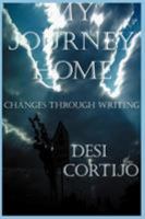 My Journey Home: Changes Through Writing 0943283248 Book Cover