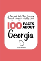 100 Facts about Georgia: A Fun and Fact-Filled Journey Through Georgia’s Quirky Side (Facts About the 50 States) B0FK5R3TRC Book Cover