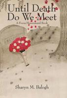 Until Death Do We Meet: A Focus Heavenward Book 1973660237 Book Cover