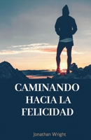 Caminando hacia la felicidad (Spanish Edition) B0G87FR4KM Book Cover