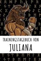 Trainingstagebuch von Juliana: Personalisierter Tagesplaner f�r dein Fitness- und Krafttraining im Fitnessstudio oder Zuhause 168896567X Book Cover