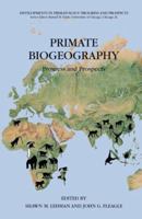 Primate Biogeography: Progress and Prospects (Developments in Primatology: Progress and Prospects) 0387298711 Book Cover