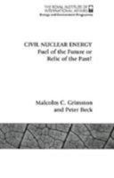 Civil Nuclear Energy: Fuel of the Future or Relic of the Past? (Royal Institute of International Affairs) 1862031282 Book Cover