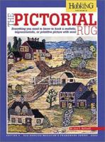 THE PICTORIAL RUG; Everything you need to know to hook a realistic, impressionistic, or primitive picture with wool 1881982254 Book Cover