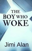 The Boy Who Woke: The Legacy Book One 1548377902 Book Cover