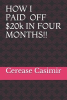 How I Paid Off $20K in Four Months!! 1710103051 Book Cover
