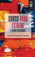 Curso para estafar: y otras historias 1948517213 Book Cover