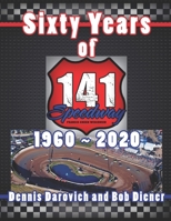 Sixty Years of 141 Speedway - 1960 to 2020 B0B5XK4BFN Book Cover