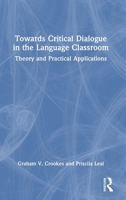 Towards Critical Dialogue in the Language Classroom: Theory and Practical Applications 1032495936 Book Cover