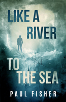 Like A River To The Sea 1950639096 Book Cover