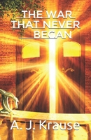 The War That Never Began B0HLY6R25P Book Cover