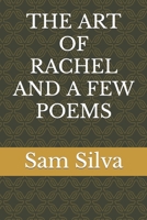THE ART OF RACHEL AND A FEW POEMS B0C1HWRJ1R Book Cover
