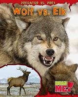 Wolf Vs Elk. Mary Meinking 1410939502 Book Cover