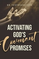 Activating God's Covenant Promises 1965593399 Book Cover