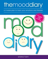 The Mood Diary: A 4-Week Plan to Track Your Emotions and Lifestyle 1859064566 Book Cover