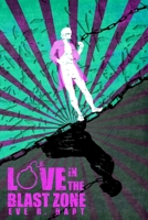 Love in the Blast Zone B0BRZ7HRFQ Book Cover