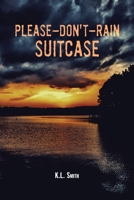 Please-Don't-Rain Suitcase 109803080X Book Cover