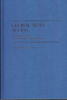 Global News Access: The Impact of New Communications Technologies 0275957748 Book Cover