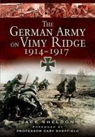 The German Army on Vimy Ridge 1914-1917 184415680X Book Cover
