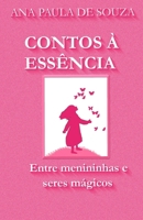CONTOS À ESSÊNCIA: Entre menininhas e seres mágicos B0C63J38GM Book Cover
