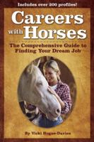 Careers with Horses: The Comprehensive Guide to Finding Your Dream Job 193199305X Book Cover