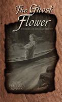 The Ghost Flower: Tales of Enchantment 1944322213 Book Cover