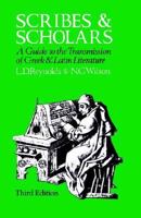 Scribes and Scholars: A Guide to the Transmission of Greek and Latin Literature 0198721463 Book Cover