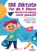 136 Diktate für die 3. Klasse - Rechtschreibung leicht gemacht: Deutsche Rechtschreibung sicher meistern mit kurzen Diktaten und gezielten Übungen zu allen wichtigen Regeln. (German Edition) 3691044174 Book Cover