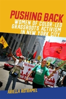 Pushing Back: Women of Color-Led Grassroots Activism in New York City 0820356662 Book Cover