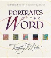 Portraits of the Word: Great Verses of the Bible in Expressive Calligraphy 0842355359 Book Cover