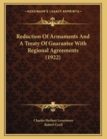 Reduction Of Armaments And A Treaty Of Guarantee With Regional Agreements 116949059X Book Cover