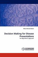 Decision Making for Disease Presentations: An Algorithmic Approach 3838393120 Book Cover