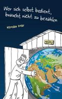 Wer sich selbst bedient, braucht nicht zu bezahlen 3735778933 Book Cover