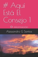 # Aquí Está El Consejo 1: @ información B08DSVJXH7 Book Cover