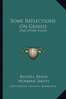 Some Reflections On Genius: And Other Essays 0548445087 Book Cover