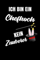 Ich bin ein Chefkoch kein Zauberer: Geschenk Für Angestellte und Arbeitskollegen Liniertes Notizbuch oder Journal zum selber ausfüllen mit lustigen Spruch (German Edition) 1692242849 Book Cover