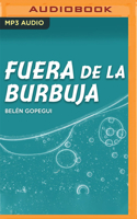 Fuera de la Burbuja (Narración en Castellano) 1713577917 Book Cover