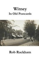 Witney in Old Postcards 1367440467 Book Cover